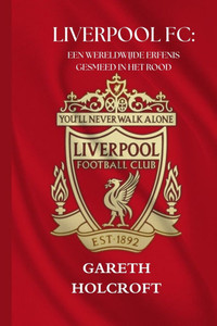 Liverpool FC: Een Wereldwijde Erfenis Gesmeed in Het Rood Liverpool FC: Een Wereldwijde Erfenis Gesmeed in Het Rood