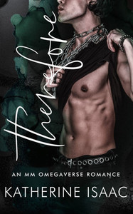 Therefore: An MM Omegaverse Romance Therefore: An MM Omegaverse Romance