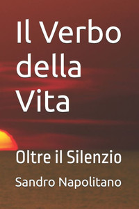 Il Verbo della Vita: Oltre il Silenzio Il Verbo della Vita: Oltre il Silenzio