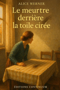 Le Meurtre derrière la Toile Cirée Le Meurtre derrière la Toile Cirée