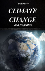 Climate Change and Geopolitics: Consequences and effects, economic and geopolitical, that climate change will have on our planet Climate Change and Geopolitics: Consequences and effects, economic and geopolitical, that climate change will have on our planet