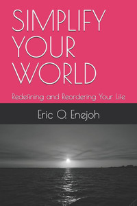 Simplify Your World: Redefining and Reordering Your Life Simplify Your World: Redefining and Reordering Your Life