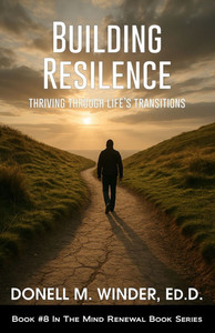 Building Resilience: Thriving Through Life's Transitions Building Resilience: Thriving Through Life's Transitions