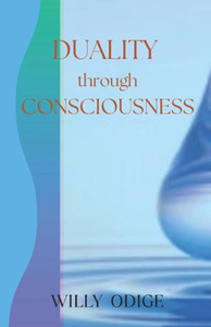 Duality through Consciousness Duality through Consciousness