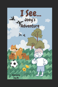"I See...": Joey's Adventure "I See...": Joey's Adventure