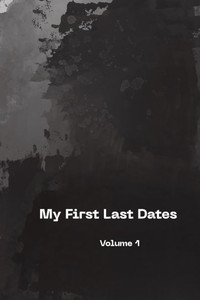 My First Last Dates My First Last Dates