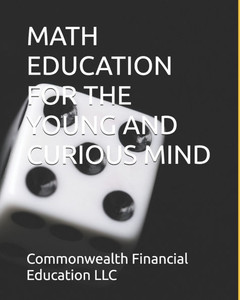 Math Education for the Young and Curious Mind Math Education for the Young and Curious Mind