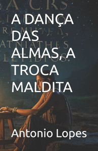 A Dança Das Almas, a Troca Maldita A Dança Das Almas, a Troca Maldita