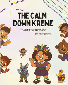 The Calm Down Krewe: Meet the Calm Down Krewe The Calm Down Krewe: Meet the Calm Down Krewe