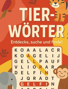 Tier-Wörter - Suchrätsel für clevere Köpfe: 50 Tiere entdecken, suchen & finden - Spannende Wort Gitter für Kinder ab 8 Jahren