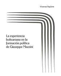 La experiencia bolivariana en la formación política de Giuseppe Mazzini