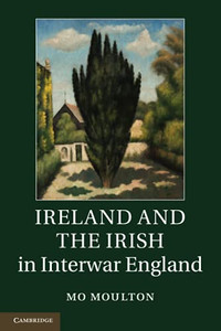 Ireland And The Irish In Interwar England