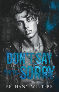 Don't Say You're Sorry Don't Say You're Sorry