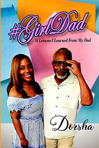 #Girldad 10 Lessons I Learned From My Dad