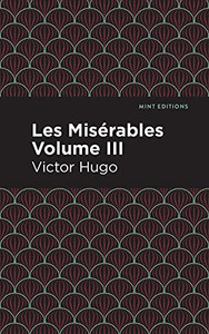 Les Miserables Volume Iii (Mint Editions)