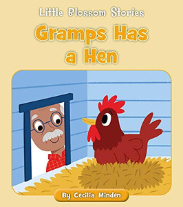 Gramps Has A Hen (Little Blossom Stories)