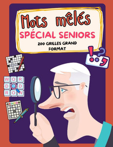 Mots mêlés spécial seniors - 200 grilles grand format: Jeux de lettres en grands caractères pour entraîner la mémoire et la concentration après 60 ans