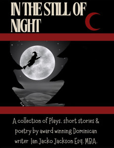 In the still of night: Collection of plays, poetry & short stories In the still of night: Collection of plays, poetry & short stories