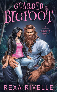 Guarded by the Bigfoot: A Paranormal Monster Romance Guarded by the Bigfoot: A Paranormal Monster Romance