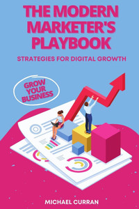The Modern Marketer's Playbook: Strategies for Digital Growth The Modern Marketer's Playbook: Strategies for Digital Growth
