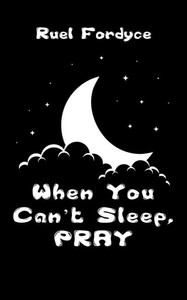 When You Can't Sleep, PRAY When You Can't Sleep, PRAY