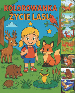 Kolorowanka edukacyjna "Życie w lesie" - odkryj tajemnice przyrody razem z dzieckiem!: Sekrety lasu - kolorowanka z ciekawostkami dla malych odkr Kolorowanka edukacyjna "Życie w lesie" - odkryj tajemnice przyrody razem z dzieckiem!: Sekrety lasu - kolorowanka z ciekawostkami dla malych odkr