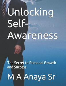 Unlocking Self-Awareness: The Secret to Personal Growth and Success Unlocking Self-Awareness: The Secret to Personal Growth and Success