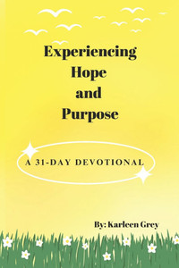 Experiencing Hope and Purpose Experiencing Hope and Purpose