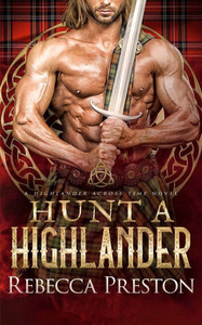 Hunt A Highlander: A Scottish Time Travel Romance Hunt A Highlander: A Scottish Time Travel Romance