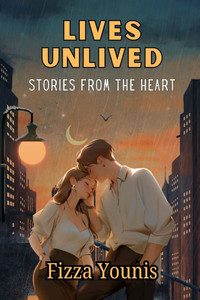 Lives Unlived: Stories From The Heart Lives Unlived: Stories From The Heart