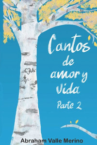 Cantos de Amor Y Vida Parte II