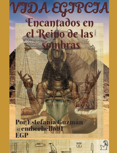 Vida Egipcia: Encantados en el reino de las sombras Vida Egipcia: Encantados en el reino de las sombras