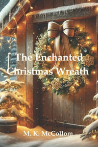 The Enchanted Christmas Wreath The Enchanted Christmas Wreath