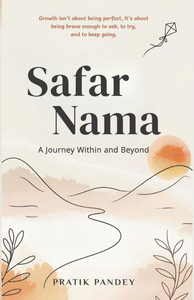 Safarnama: A Journey Within and Beyond Safarnama: A Journey Within and Beyond