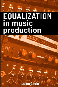 Equalization in Music Production: All you need to know about EQ