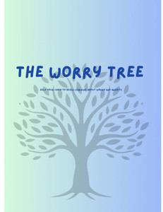 The Worry tree: A story for children about anxiety The Worry tree: A story for children about anxiety