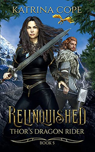 Relinquished: Book 5 (Thor'S Dragon Rider)