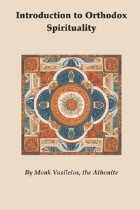Introduction to Orthodox Spirituality Introduction to Orthodox Spirituality