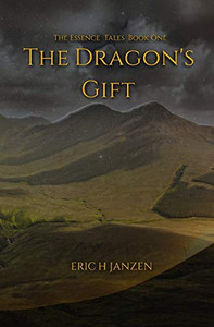The Dragon's Gift: The Essence Tales Book One