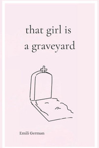 That Girl is a Graveyard