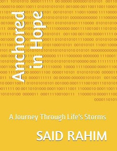Anchored in Hope: A Journey Through Life's Storms Anchored in Hope: A Journey Through Life's Storms