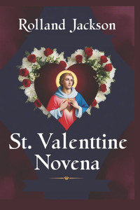 St. Valentine Novena St. Valentine Novena