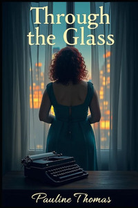 Through The Glass Through The Glass