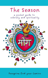 The Season: a pocket guide to sobriety and spirituality