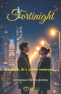 Fortnight: Amor, Fé e Novos Começos Fortnight: Amor, Fé e Novos Começos