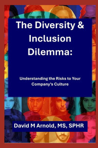 The Diversity & Inclusion Dilemma: Understanding the Risks to Your Company