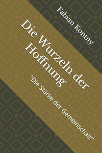 Die Wurzeln der Hoffnung: "Die Stärke der Gemeinschaft" Die Wurzeln der Hoffnung: "Die Stärke der Gemeinschaft"