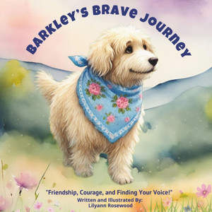 Barkley's Brave Journey: "Friendship, Courage, and Finding Your Voice!"