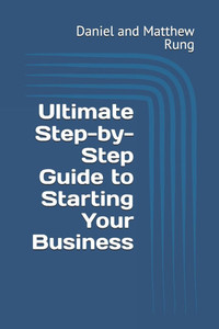 Ultimate Step-by-Step Guide to Starting Your Business Ultimate Step-by-Step Guide to Starting Your Business