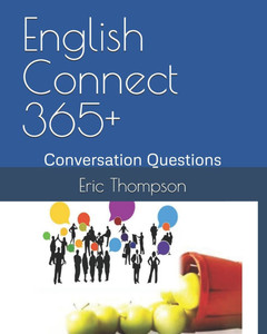 English Connect 365+: Conversation Questions English Connect 365+: Conversation Questions